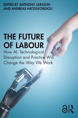 The future of labour<br>how AI, technological disruption and ...
