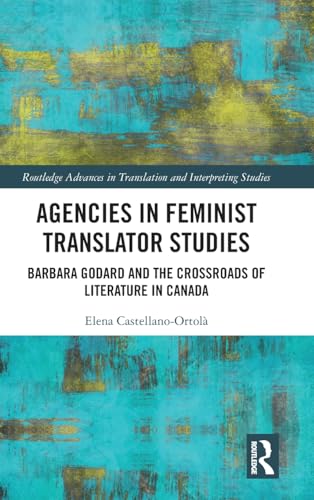 Agencies in feminist translator studies<br>Barbara Godard and...