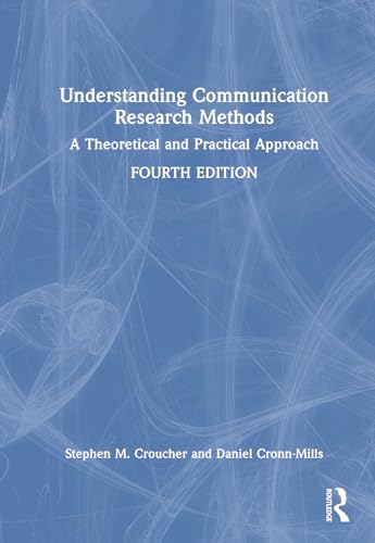 Understanding communication research methods<br>a theoretical...