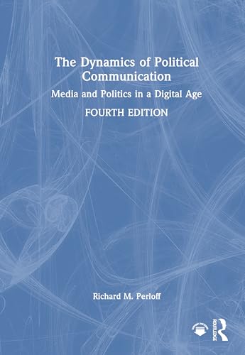 The dynamics of political communication<br>media and politics...