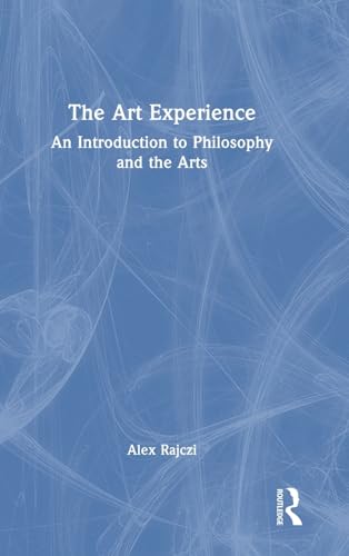 The art experience<br>an introduction to philosophy and the a...