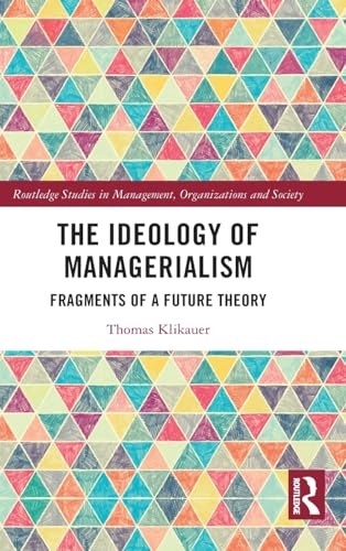 The ideology of managerialism<br>fragments of a future theory