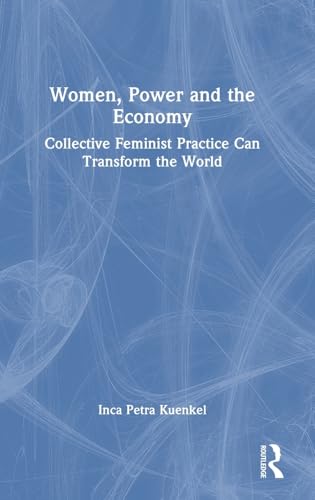 Women, power and the economy<br>collective feminist practice ...
