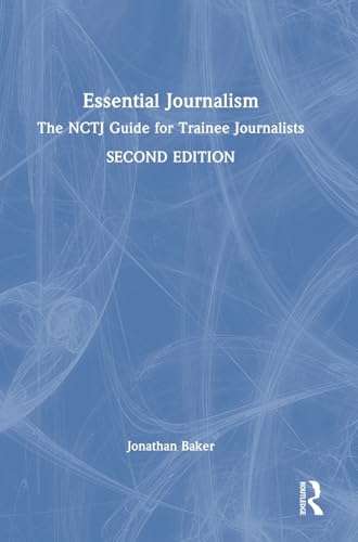 Essential journalism<br>the NCTJ guide for trainee journalist...