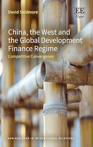 China, the West and the global development finance regime<br>...