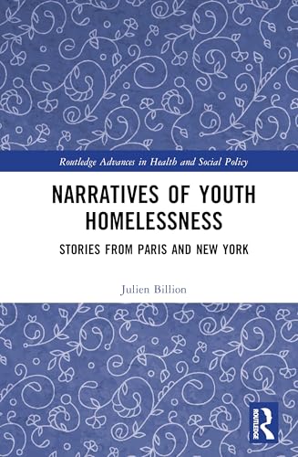Narratives of youth homelessness<br>stories from Paris and Ne...