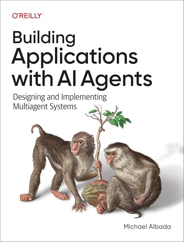 Building applications with AI agents<br>designing and impleme...
