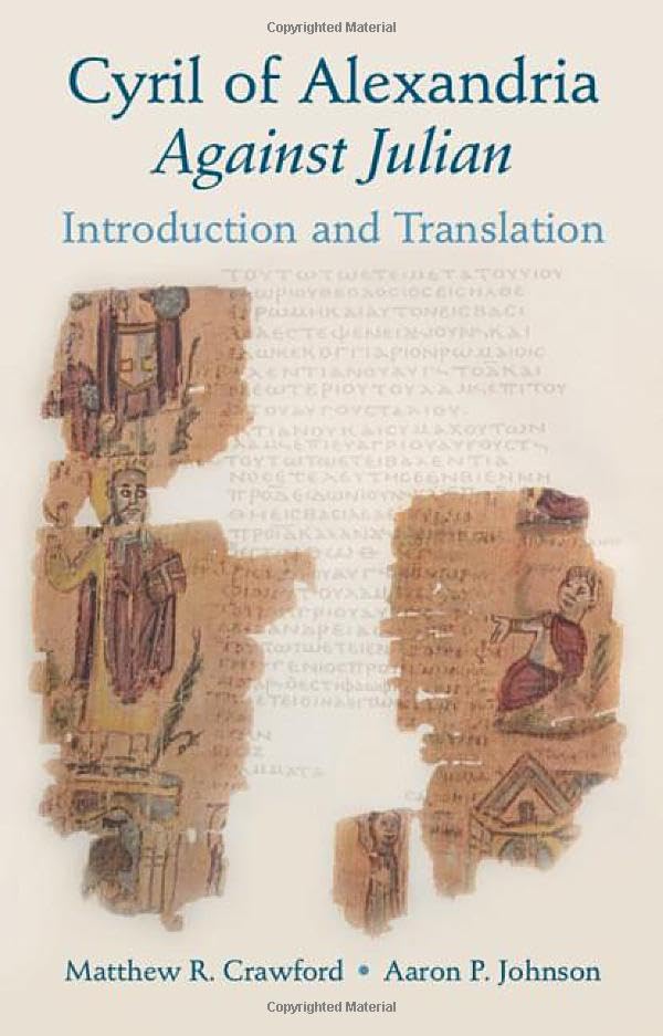 Cyril of Alexandria<br>Against Julian<br>introduction and tran...