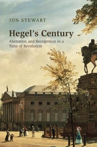 Hegel's century<br>alienation and recognition in a time of re...