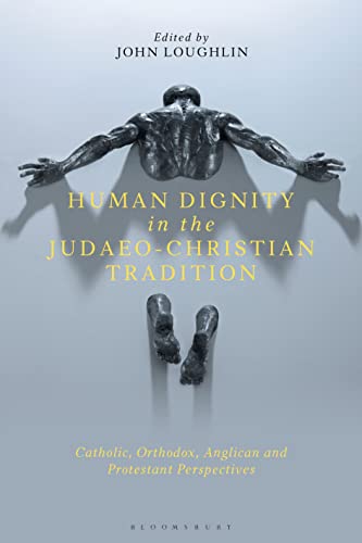 Human dignity in the Judaeo-Christian tradition<br>catholic, ...
