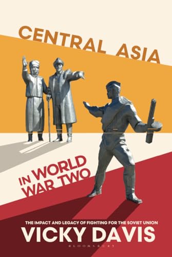 Central Asia in World War Two<br>the impact and legacy of fig...