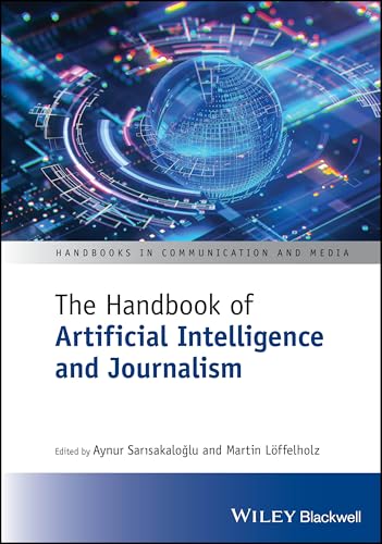 The handbook of artificial intelligence and journalism