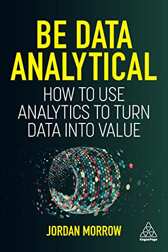 Be data analytical<br>how to use analytics to turn data into ...