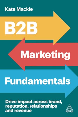 B2B marketing fundamentals<br>drive impact across brand, repu...