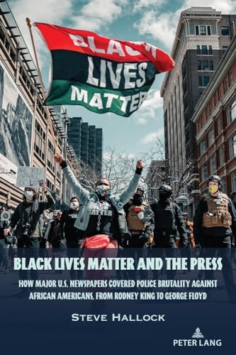 Black lives matter and the press<br>how major U.S. newspapers...