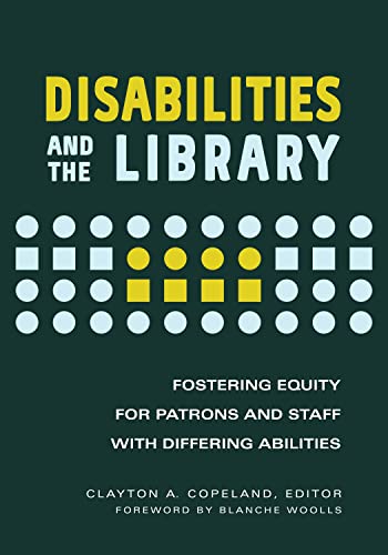 Disabilities and the library<br>fostering equity for patrons ...