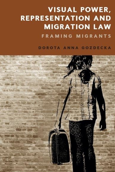 Visual power, representation and migration law<br>framing mig...