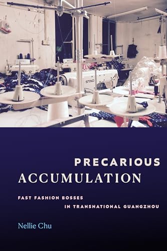 Precarious accumulation<br>fast fashion bosses in transnation...