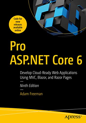 Pro ASP.NET Core 6<br>develop cloud-ready web applications us...