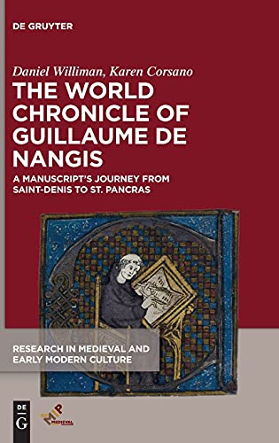 The world chronicle of Guillaume de Nangis<br>a manuscript's ...