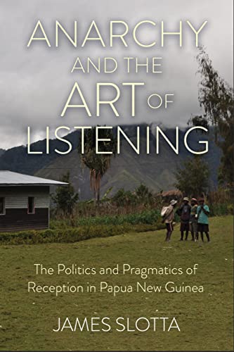 Anarchy and the art of listening<br>the politics and pragmati...