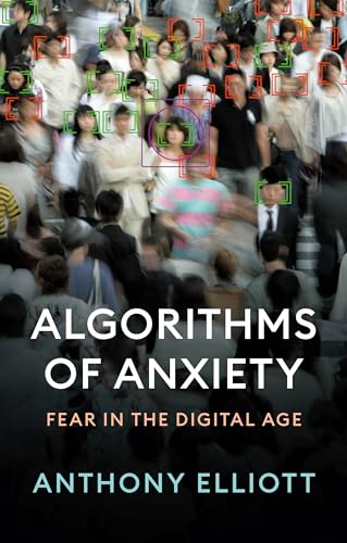 Algorithms of anxiety<br>fear in the digital age