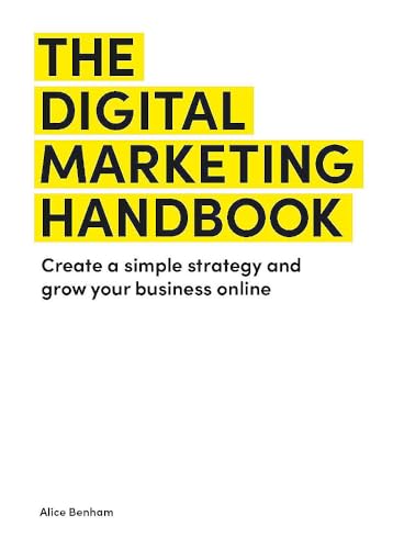 The digital marketing handbook<br>create a simple strategy an...