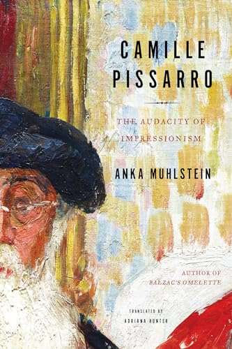 Camille Pissarro<br>the audacity of impressionism