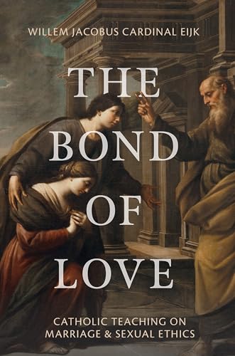 The bond of love<br>catholic teaching on marriage & sexual et...
