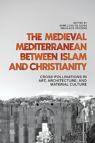 The Medieval Mediterranean between Islam and Christianity<br>...