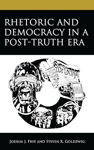 Rhetoric and democracy in a post-truth era