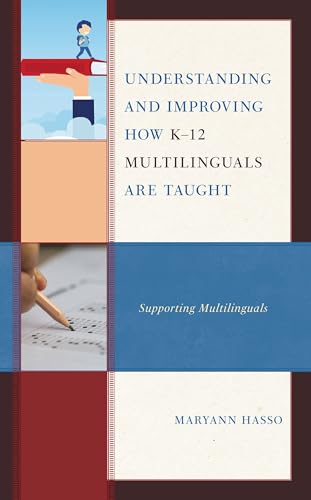 Understanding and improving how K-12 multilinguals are taugh...