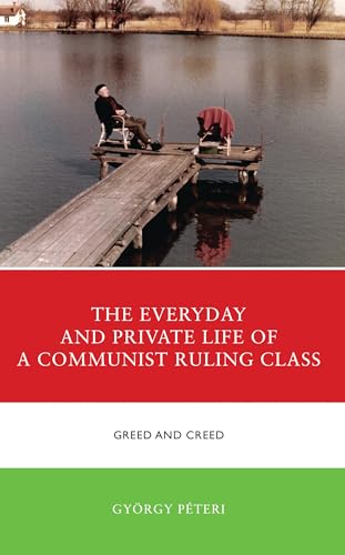 The everyday and private life of a communist ruling class<br>...