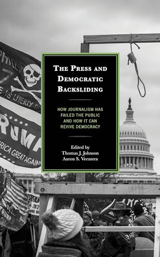 The press and democratic backsliding<br>how journalism has fa...