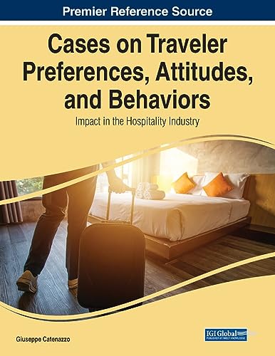 Cases on traveler preferences, attitudes, and behaviors<br>im...