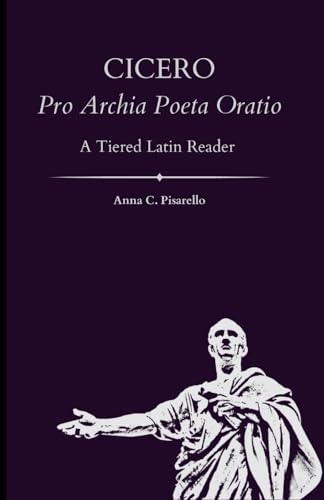 Pro Archia Poeta Oratio<br>a tiered latin reader