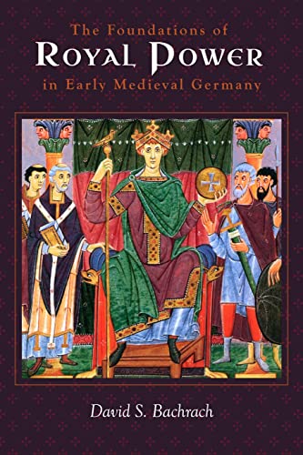 The foundations of royal power in early medieval Germany<br>m...