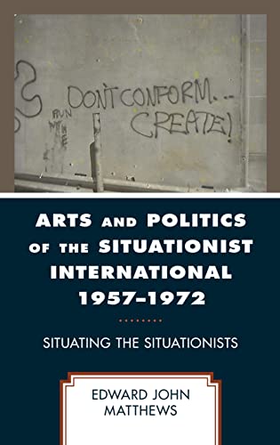 Arts and politics of the Situationist International 1957-197...