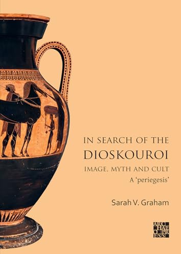 In search of the Dioskouroi image, myth and cult<br>a 'perieg...