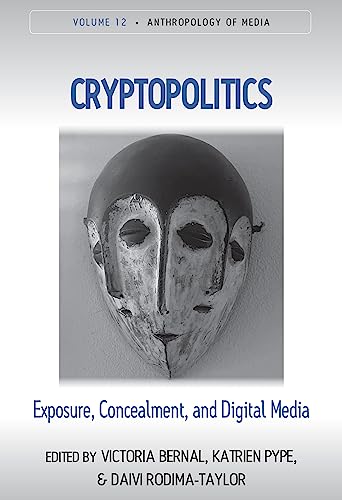 Cryptopolitics<br>exposure, concealment, and digital media