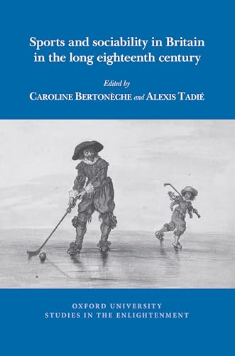 Sports and sociability in Britain in the long eighteenth cen...