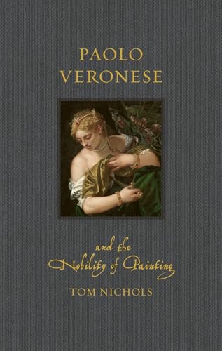 Paolo Veronese and the nobility of painting