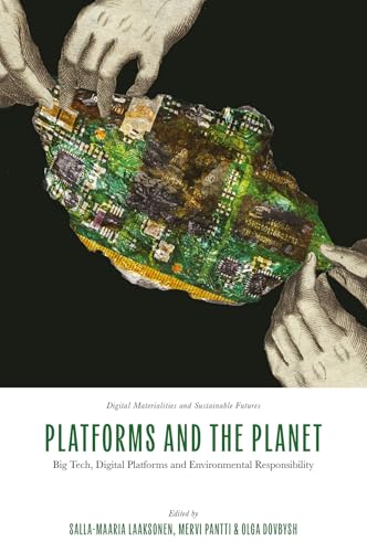 Platforms and the planet<br>big tech, digital platforms and e...