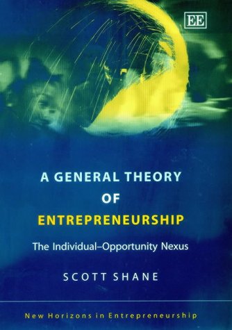 A general theory of entrepreneurship<br>the individual-opport...