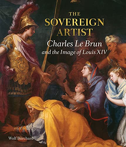 The sovereign artist<br>Charles Le Brun and the image of Loui...