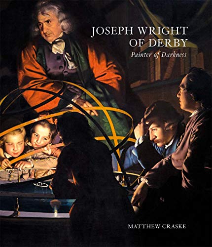 Joseph Wright of Derby<br>painter of darkness