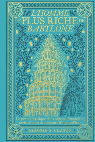 L'homme le plus riche de Babylone<br>le grand classique de la...