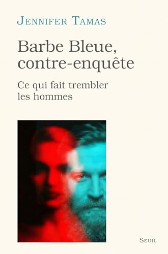 Barbe Bleue, contre-enquête<br>ce qui fait trembler les homm...
