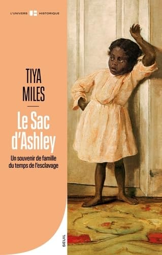 Le sac d'Ashley<br>un souvenir de famille du temps de l'escla...