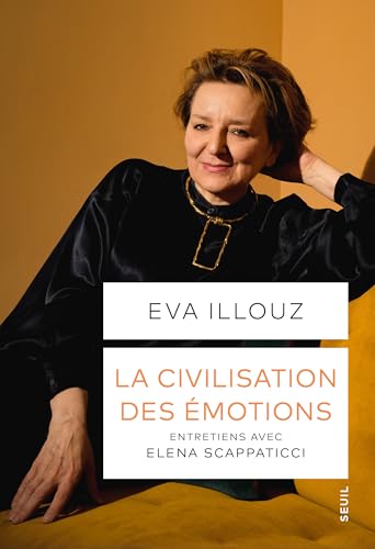 La civilisation des émotions<br>entretiens avec Elena Scappat...